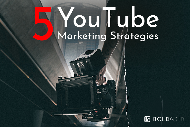The Top 5 YouTube Marketing Strategies