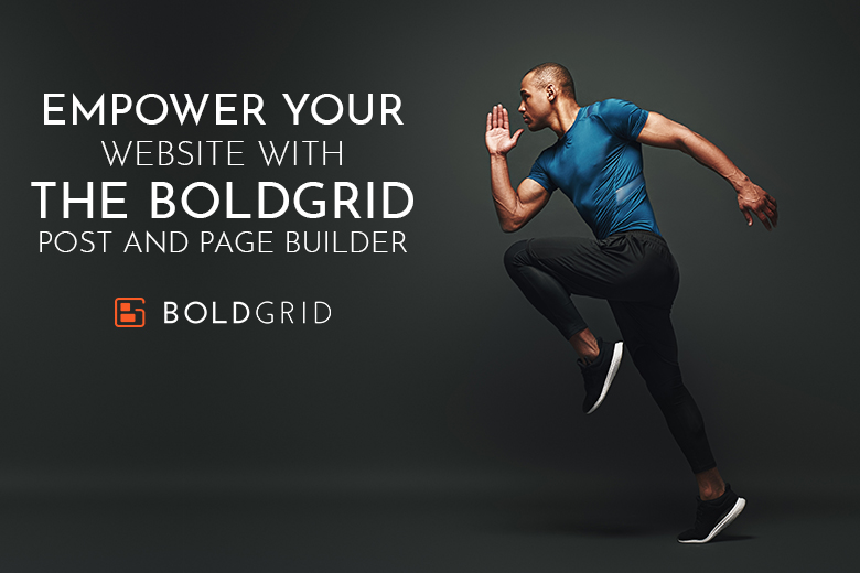 Empower Your Website with the BoldGrid Post and Page Builder
